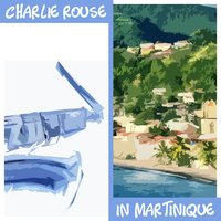 In Martinique - Charlie Rouse