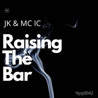 Raising The Bar - JK & MC IC
