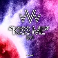 Kiss Me - VVV