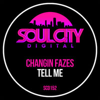 Tell Me - Changin Fazes