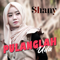 Pulang Lah Uda - Shany