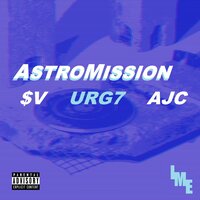 AstroMission - $upavillian & Keon X & Urg7 & AJC
