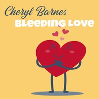 Bleeding Love - Cheryl Barnes