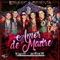 Amor de Madre - Romahit & BAYRONFIRE