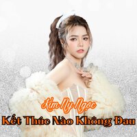 Kết Thúc Nào Không Đau - Kim Ny Ngọc
