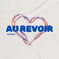 Au Revoir - Leonita