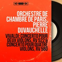 Concerto for Four Violins in B Minor, Op. 3 No. 10, RV 580: IV. Allegro - Pierre Duvauchelle & Orchestre De Chambre De Paris & Jacques Dejean & Robert Gendre & Suzanne Plazonich & Robert Gendre, Suzanne Plazonich, Jacques Dejean, Denyse Marchand, Orchestre de chambre de Paris, Pierre Duvauchelle & Антонио Вивальди