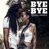 Bye Bye - Kenedy & Keros-N