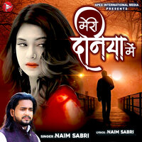 Meri Duniya Me - Naim Sabri