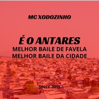 È o Antares Melhor Baile de Favela e da Cidade - Mc Xodozinho