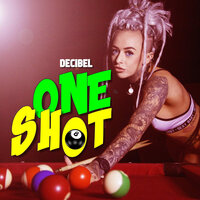 One Shot - Decibel