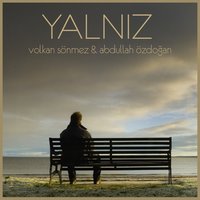 Yalnız - Volkan Sönmez & Abdullah Özdoğan