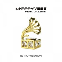 Retro Vibration - DJ Happy Vibes & Jazzmin