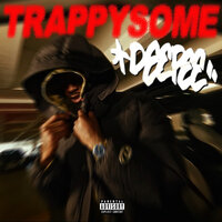 Trappysome - Deepee