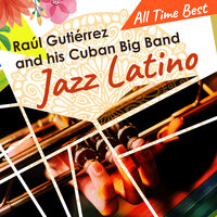 Harlem Nocturne - Raul Gutierrez and his Cuban Big Band
