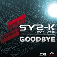 Goodbye - Sys-K feat. Ketlin & Sys-K & Ketlin