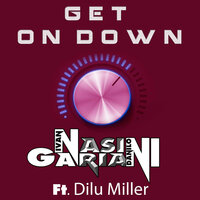 Get on Down - Ivan Nasini & Danilo Gariani & Dilu Miller