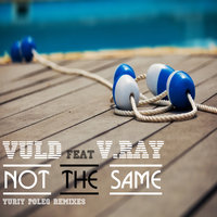 Not The Same - V. Ray & Martian