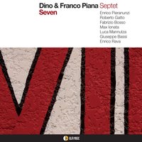 Step By Step - Dino & Franco Piana Septet & Enrico Rava & Roberto Gatto & Fabrizio Bosso & Luca Mannutza & Max Ionata