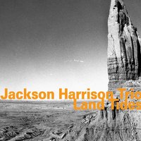 Rivers and Oceans - Jackson Harrison & Thomas Morgan & Dan Weiss & Jackson Harrison Trio