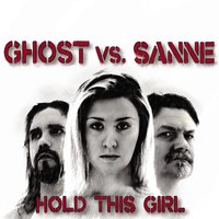 Hold This Girl - Ghost Vs. Sanne