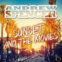 Sunset And The Movies - Andrew Spencer