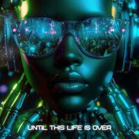 Until This Life Is Over - The Mecca & Young Mecca & Sherwinn Dupes Brice
