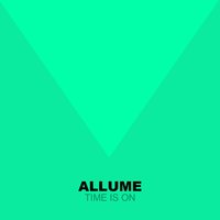 Time Is On - Allume