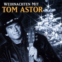 Wir Wünschen Euch Frohe Weihnacht (We Wish You A Merry Christmas) - Tom Astor