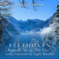 Bagatelle No. 25 in A Minor, WoO 59 "Für Elise" - Angelo Martino & Ludwig van Beethoven