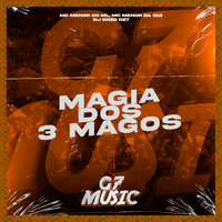Magia dos 3 Magos - DJ Enzo Dz7 & MC MENOR DO ML & MC Menor da 019