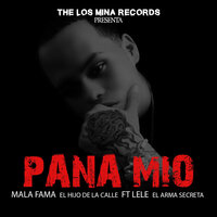 Pana Mio - Mala Fama El Hijo De La Calle & Lele El Arma Secreta