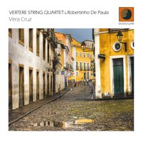 Meu amigo Radamés - Vertere String Quartet & Robertinho De Paula