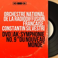 Symphony No. 9 in E Minor, Op. 95, B. 178: I. Adagio - Allegro molto - Orchestra National de la Radiodiffusion Française & Антонин Дворжак