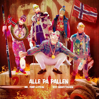 Alle På Pallen - Mr. Pimp-Lotion & Roy Harrytassen