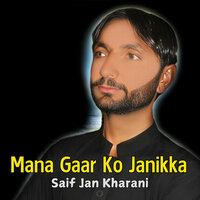 Mana Dosto Be Tao Jotahi Maka - Saif Jan Kharani