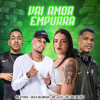 Vai Amor Empurra - Mc Lilly & selo do brega & MC ZOX NA VOZ & Mc Stock