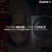 Only Once - Yamin Bene
