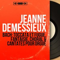 Toccata et fugue in F Major, BWV 540: Toccata - Jeanne Demessieux & Johann Sebastian Bach