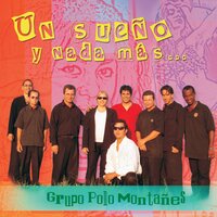 Un Sueño y Nada Mas - Grupo Polo Montañes