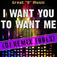 I Want You to Want Me - Great "O" Music