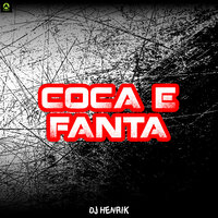 Coca e Fanta - Dj Henrik & Alysson CDs Oficial