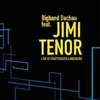 Take Me Baby - Bigband Dachau & Jimi Tenor