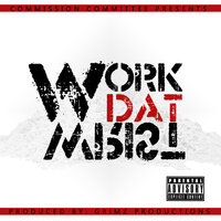 Work Dat Wrist - Commission Committee & Tha GUTTA! Dream