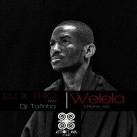 Welelo - DJ X-Trio & Dji Tafinha