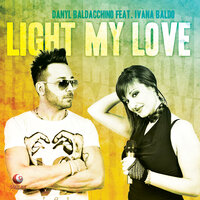 Light My Love - Danyl Baldacchino & Ivana Baldo & Stefano Iezzi