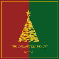 The Unexpected Beauty - Welove