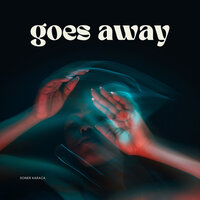 Goes Away - Soner Karaca