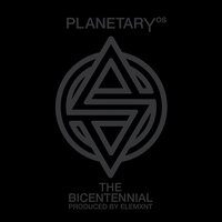 The Bicentennial - Planetary