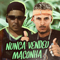 Nunca Vendeu Maconha - Polo na voz & EO Cenoura & Polo na Base